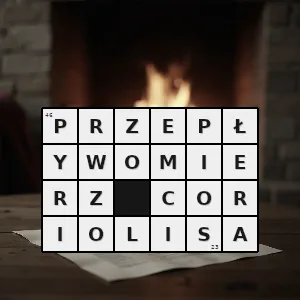 Hasło krzyżówkowe przyrząd pomiarowy mierzący strumień masy - przepływomierz coriolisa – rozwiązanie, synonimy, podpowiedzi i definicje krzyżówkowe